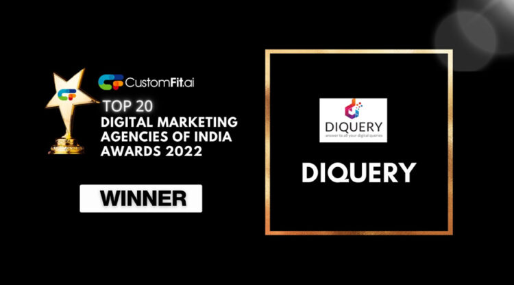 Diquery Digital, has been recognised by CustomFit. ai as one of the Top 20 Digital Marketing Agencies in India