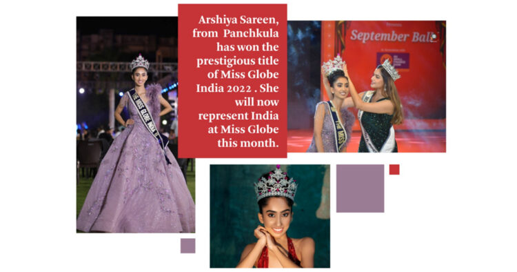 Tricity’s 23-year-old Arshiya Sareen crowned Miss Globe India 2022