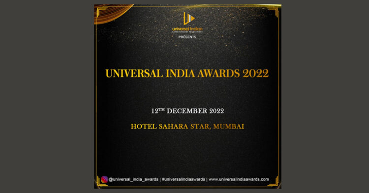 Most awaited mega award show ‘Universal India Awards 2022’ is ready to jam the red carpet with famous b’town celebrities