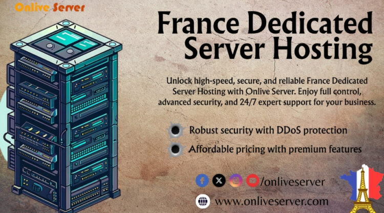 Onlive Server Rolls Out Premium 10 Gbps France Dedicated Server Plans with No Setup Fees