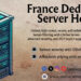 Onlive Server Rolls Out Premium 10 Gbps France Dedicated Server Plans with No Setup Fees